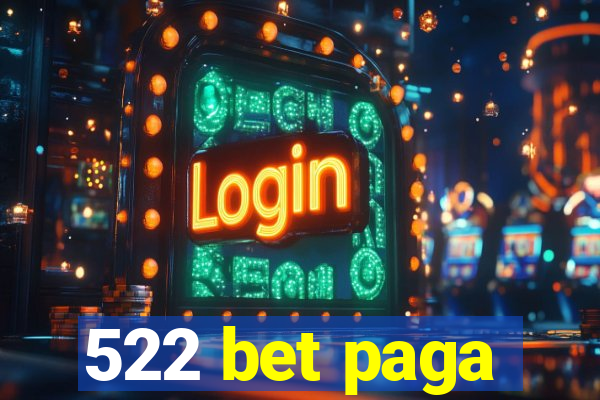 522 bet paga